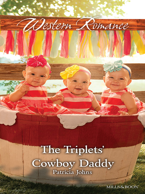Title details for The Triplets' Cowboy Daddy by Patricia Johns - Available